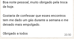 Membro contando que os encontros dão gás durante a semana